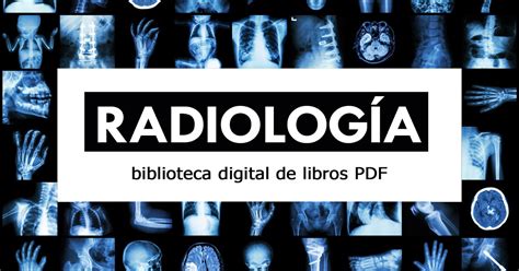 Manual de posiciones y técnicas radiológicas. Radiología: biblioteca digital de 20 libros PDF