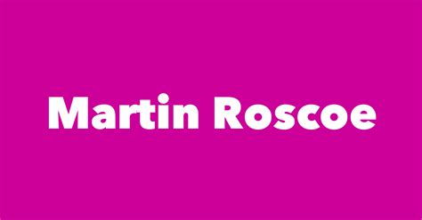 Martin Roscoe Spouse Children Birthday And More