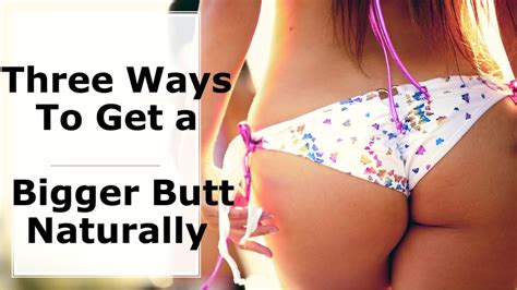 3 Easy Ways To Get A Bigger Butt Fast Youtube