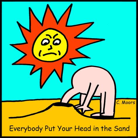 2003 Everybody Put Your Head In The Sand Creative Cosmos