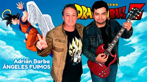 Dragon ball z (opening nº2). El cantante de Dragon Ball Z hace la versión rock de Ángeles Fuimos