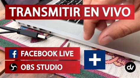 Como Transmitir En Facebook Live Con Obs Studio 01 Tutorial Youtube