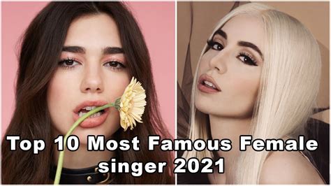 Top 10 Most Famous Female Singer 2021 Youtube