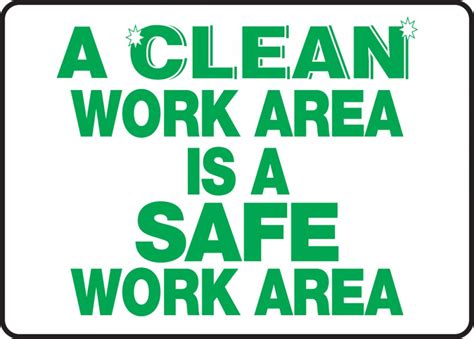 A Clean Work Area Is A Safe Work Area Safety Sign Mhsk536