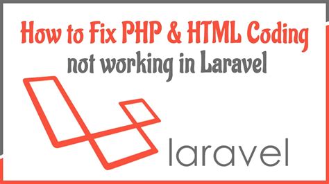 How To Fix Php Html Coding Not Working In Laravel Youtube