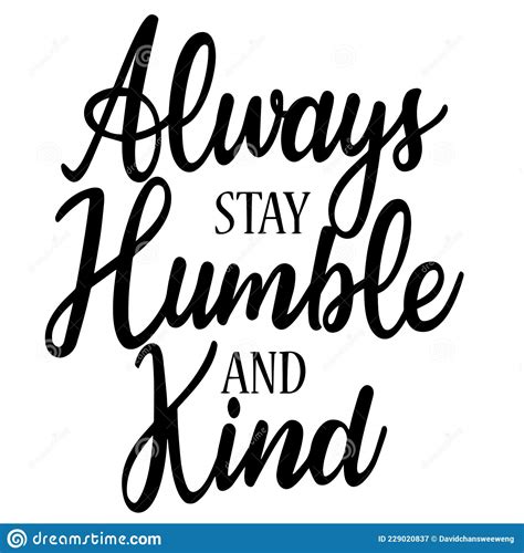 Always Stay Humble And Kind Inspirational Quotes Stock Vector