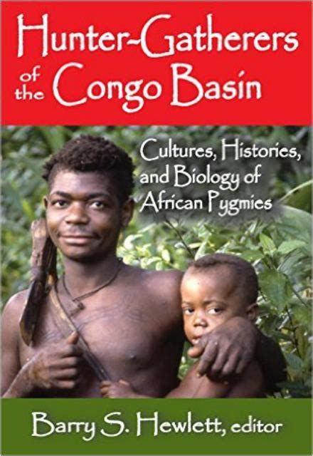 Hunter Gatherers Of The Congo Basin Cultures Histories And Biologyof