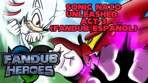 Sonic Nazo Unleashed Act 3 Fandub Español Latino Youtube