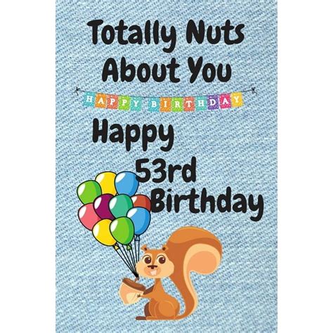 Totally Nuts About You Happy 53rd Birthday Birthday Card 53 Years Old