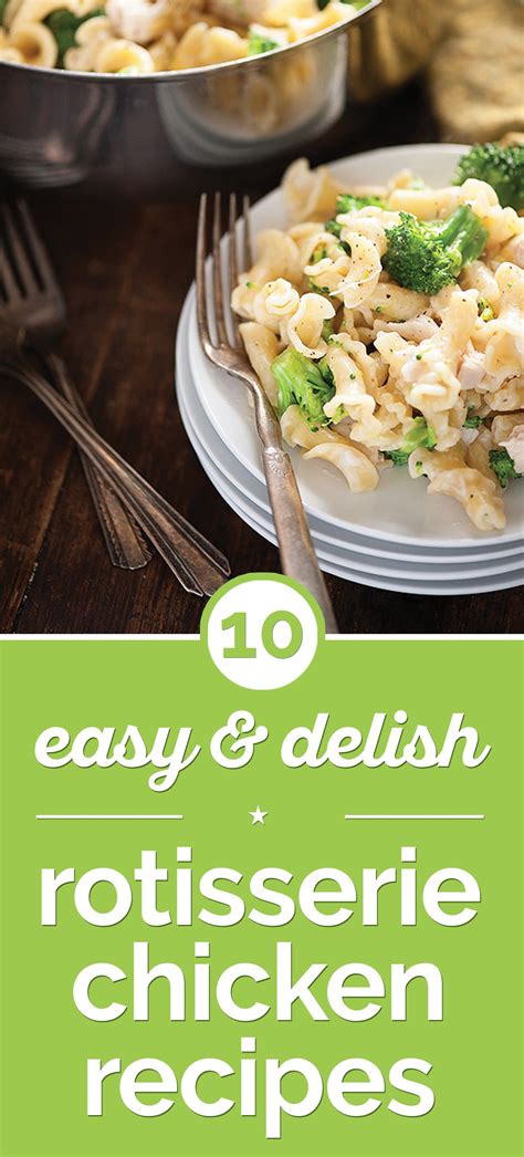 10 Easy And Delish Rotisserie Chicken Recipes Thegoodstuff