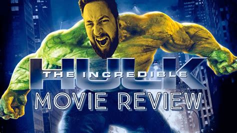 The Incredible Hulk Movie Review Mcu Retrospective Part 2 Youtube