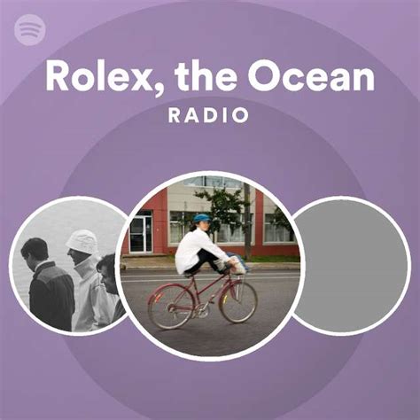 rolex the ocean radio playlist by spotify spotify