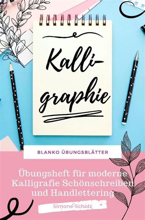 Das übungsbuch my handlettering world. Kalligraphie Blanko Übungsblätter | Übungsheft f. moderne Kalligrafie Schönschreiben ...