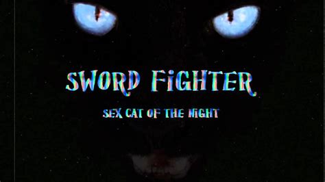 Sword Fighter Sex Cat Of The Night Demo Youtube