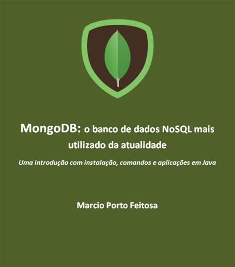 MongoDB o banco de dados NoSQL mais utilizado da atualidade Uma introdução com instalação