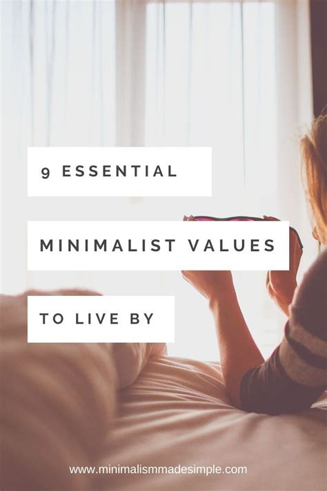 Minimalist Values To Live By Minimalism Made Simple Minimalist Lifestyle Minimalist