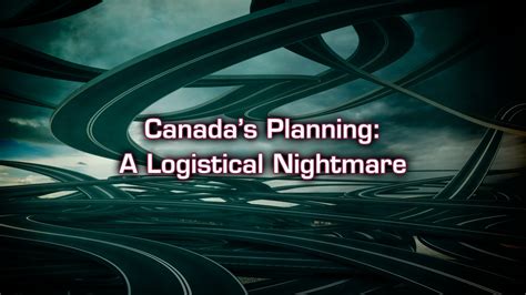 Canada‘s Planning A Logistical Nightmare