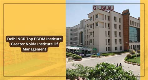 Delhi Ncr Top Pgdm Institute Greater Noida Institute Of Management