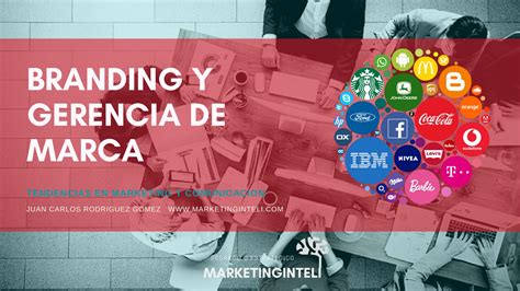 Branding Estrategia De Marca Portal De Estrategia Y Marketing