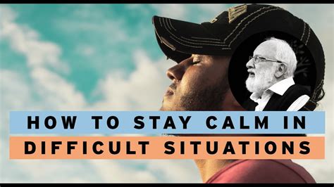 How To Stay Calm In Difficult Situations Youtube