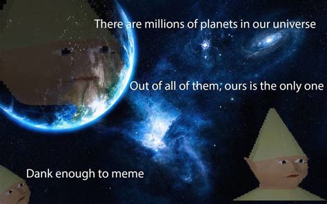There Are Millions Of Planets In Our Universe Out Of All Of Them Ours