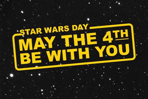 Someone once noticed that the famous star wars phrase may the force be with you. Star Wars Day!!! May the 4th be with you!!!!