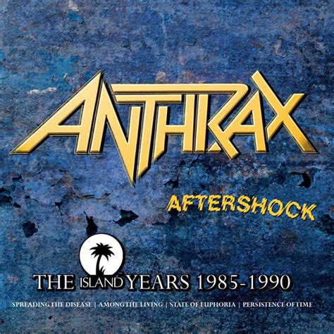 Anthrax Aftershock The Island Years 1985 1990 Encyclopaedia