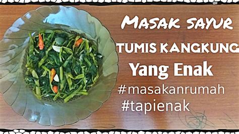 Rebus air kaldu, bumbu halus, garam, gula merah, daun salam, lengkuas, dan melinjo sampai matang. Cara Memasak Sayur Tumis Kangkung Yang Enak - YouTube