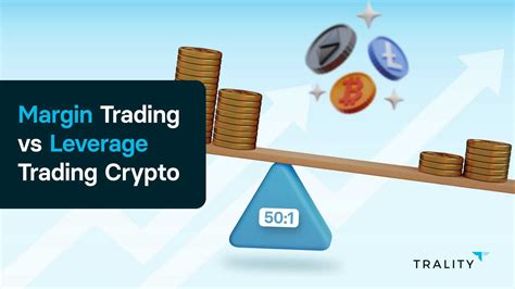 Margin Trading Vs Leverage Trading Crypto Trality