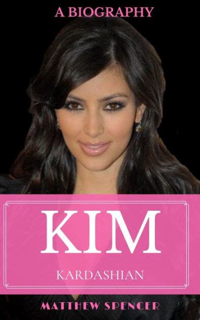 Kim Kardashian A Biography By Matthew Spencer Ebook Barnes And Noble®