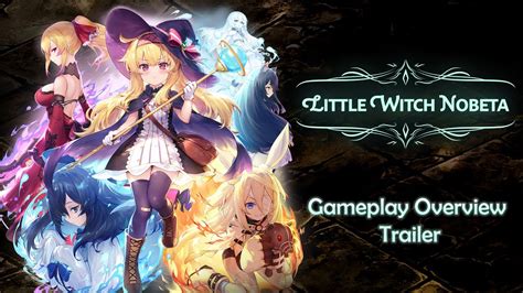 Little Witch Nobeta Gameplay Overview Trailer Ps4 Nintendo