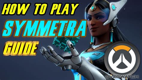 Symmetra is a dps hero who uses photon weapons and utility abilities to aid her team to victory. Overwatch - How to Play Symmetra / Gameplay Guide / Tips / Tutorial - YouTube