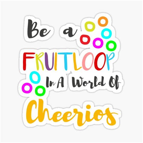 Fruit Loop In A World Of Cheerios Best Ts Ideas For Mothers