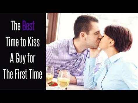 The Best Time To Kiss A Guy For The First Time YouTube