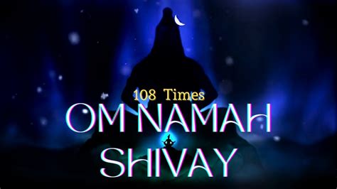 Om Namah Shivay 108 Times Shiv Chant Meditation Music Kashmira