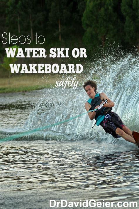 Steps To Prevent Water Skiing And Wakeboarding Injuries Dr Geier