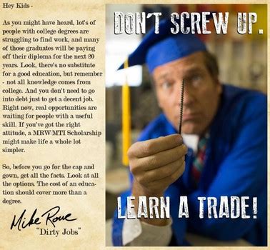 Mike rowe famous inspirational quotes. Mike Rowe On Education Quotes. QuotesGram