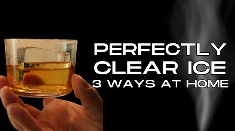 How To Make Clear Ice At Home 3 Ways Youtube