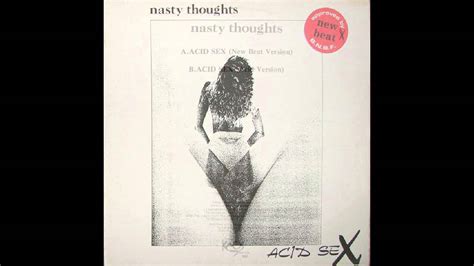 nasty thoughts acid sex vinyl sound youtube