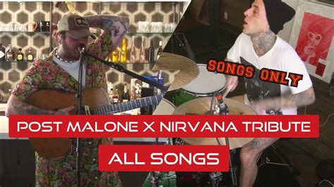 Post Malone Plays Nirvana Tribute All Songs Only Youtube