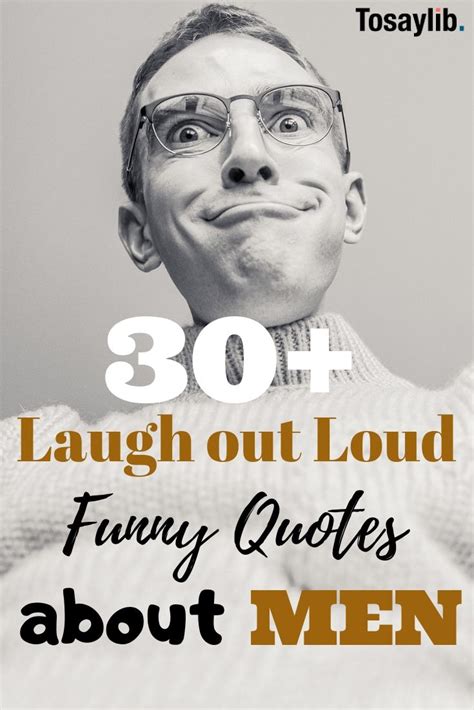 30 Laugh Out Loud Funny Quotes About Men Funny Quotes Men Quotes Laugh