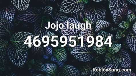 Jojo Laugh Roblox Id Roblox Music Codes