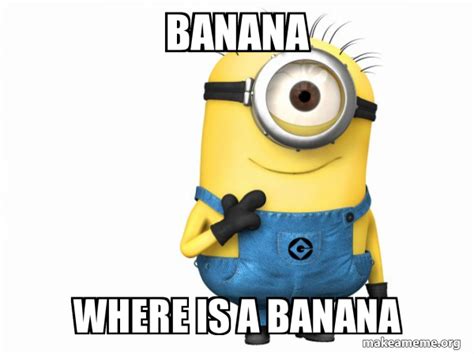 Minion Memes Banana Julusay