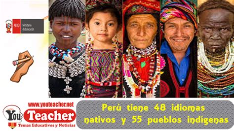 Los Pueblos Originarios Perú Tiene 48 Idiomas Nativos Y 55 Pueblos