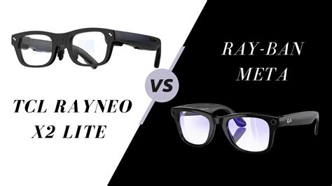 Comparison Of Tcl Rayneo X2 Lite And Ray Ban Meta Glasses