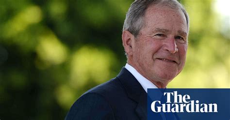 George W Bush On Trumps Republicans ‘isolationist Protectionist