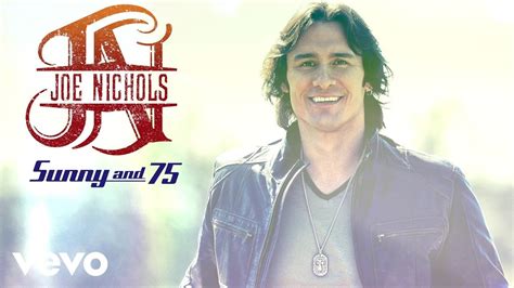 Joe Nichols Sunny And 75 Audio Only Youtube