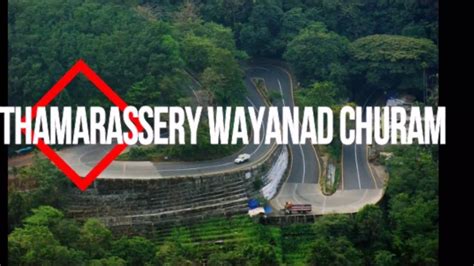 Wayanad Thamarassery Churam Ghats Pass Road Kerala Tourism Youtube