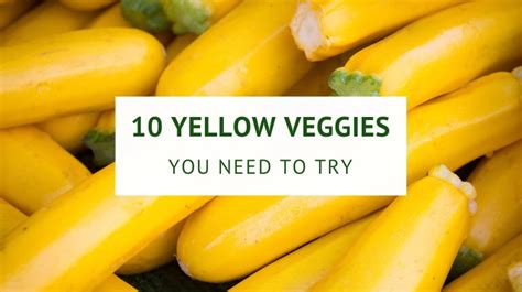 10 Yellow Vegetables From Around The World Healthy Food Tribe