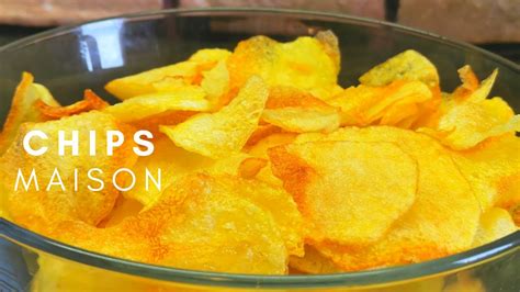CHIPS CROUSTILLANTES FAIT MAISON COMMENT FAIRE DES CHIPS -